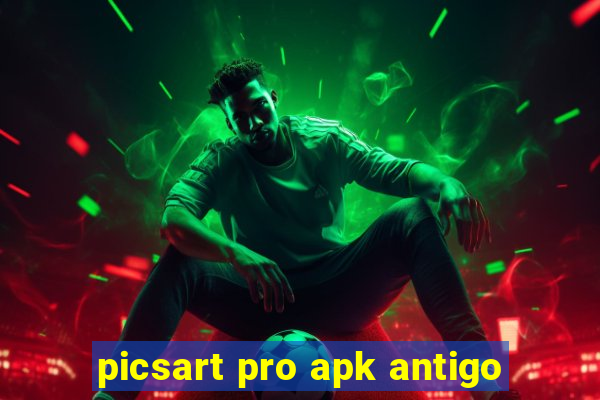 picsart pro apk antigo